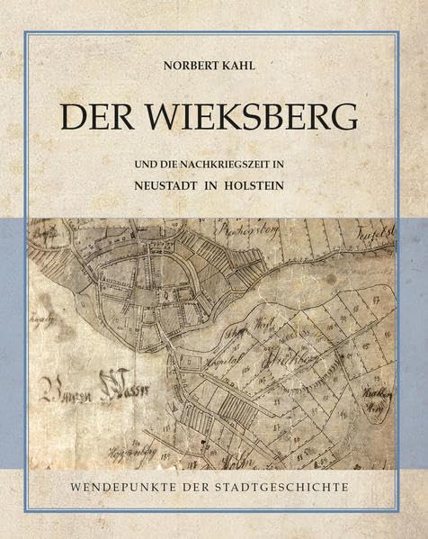 Der Wieksberg und die Nachkriegszeit in Neustadt in Holstein: Wendepunkte der Stadtgeschichte Contemporary literature