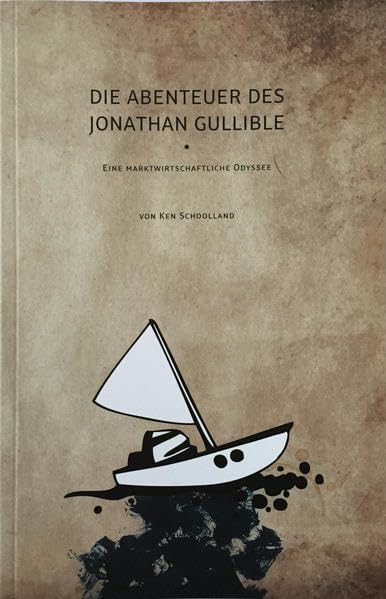 Die Abenteuer des Jonathan Gullible: Eine marktwirtschaftliche Odyssee Contemporary literature
