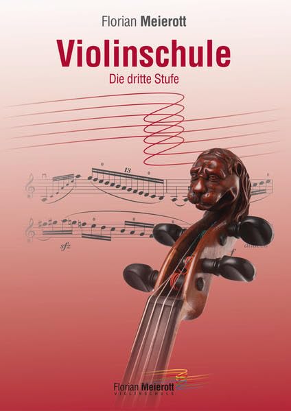 Violinschule, Die dritte Stufe (Florian Meierott, Violinschule in 6 Stufen) Arts & Music