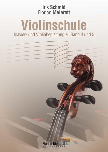 Violinschule, Klavier- und Violinbegleitung zu Band 4 und 5 (Florian Meierott, Violinschule in 6 Stufen) Sheet Music