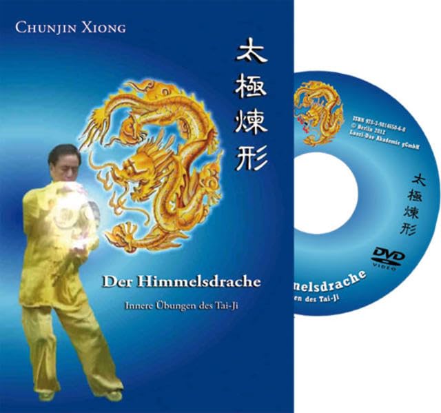 Der Himmelsdrache: Innere Übungen des Tai-Ji Medicine