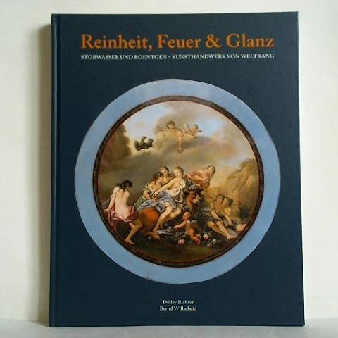 Reinheit, Feuer & Glanz. Stobwasser und Roentgen - Kusthandwerk von Weltrang. Books