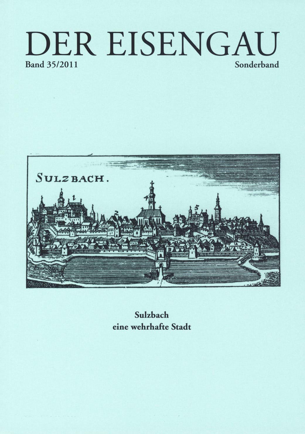 Der Eisengau: Sulzbach - eine wehrhafte Stadt Politics & History