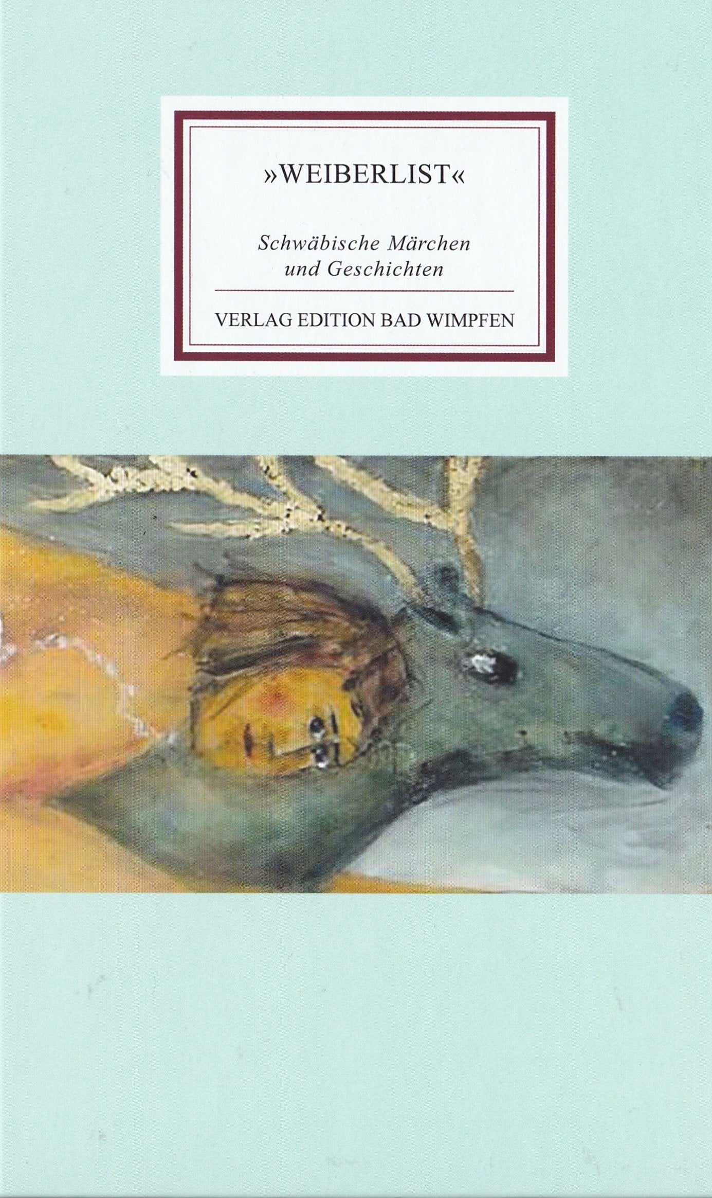 Weiberlist: Schwäbische Märchen und Geschichten Fairy Tales & Legends