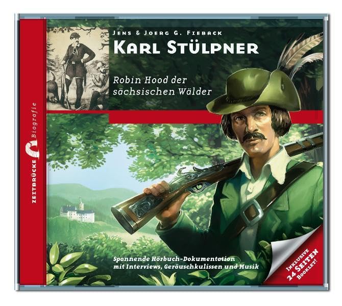 Karl Stülpner - Robin Hood der sächsischen Wälder | Zeitbrücke Biografie Politics & History