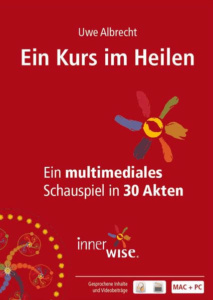 Ein Kurs im Heilen: Ein multimediales Schauspiel in 30 Akten Religion & Esotericism