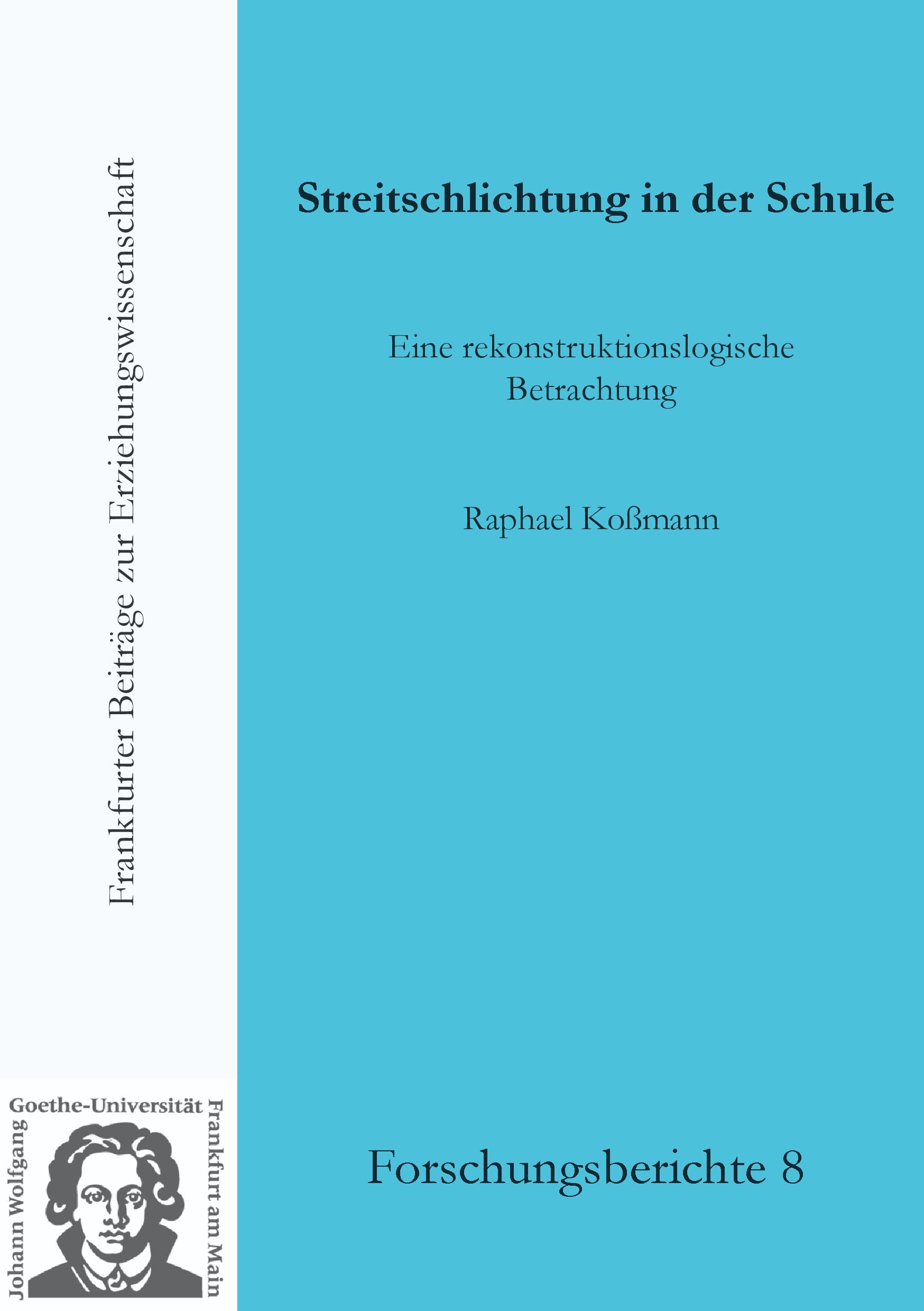 Streitschlichtung in der Schule: Eine rekonstruktionslogische Betrachtung (Frankfurter Beiträge zur Erziehungswissenschaft / Forschungsberichte) Politics & History