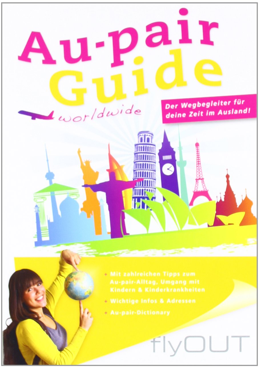 Au-pair Guide: Der Wegbegleiter für deine Zeit im Ausland Business, Finance & Career