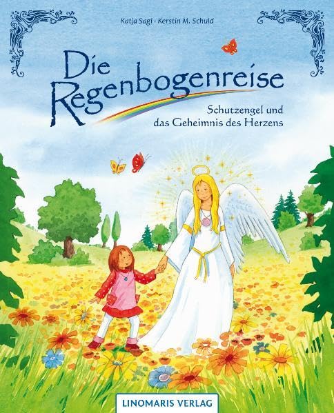 Die Regenbogenreise: Schutzengel und das Geheimnis des Herzens Novels & Short Stories