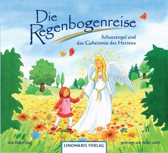 Die Regenbogenreise: Schutzengel und das Geheimnis des Herzens Non-fiction