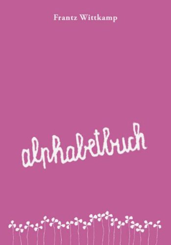 alphabetbuch: Immerwährendes Kalendermerkbuch mit Tagesversen von Frantz Wittkamp Contemporary literature