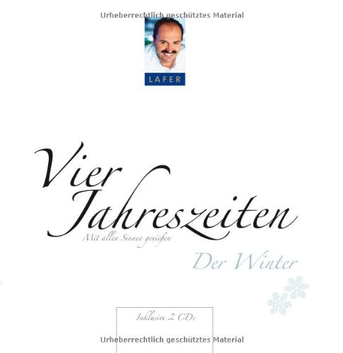 Lafers Vier Jahreszeiten - Der Winter (Buch mit 2 CDs): Mit allen Sinnen genießen Cooking & Enjoying