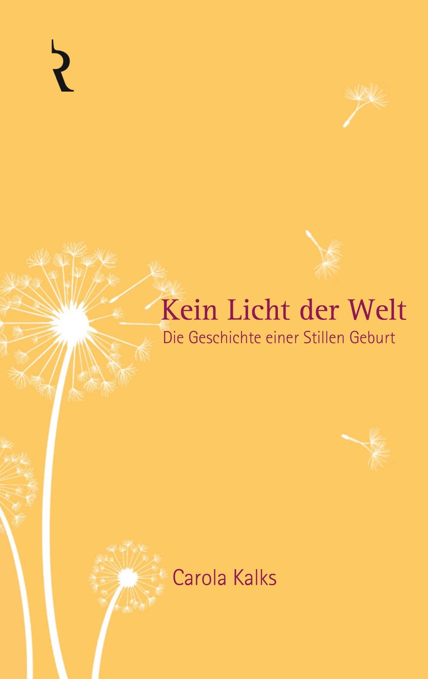 Kein Licht der Welt: Die Geschichte einer Stillen Geburt Parents & Children