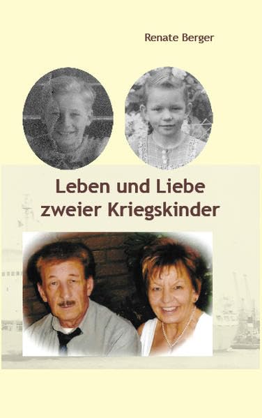 Leben und Liebe zweier Kriegskinder Essays & Short Stories