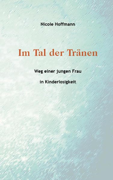Im Tal der Tränen: Weg einer jungen Frau in Kinderlosigkeit Contemporary literature