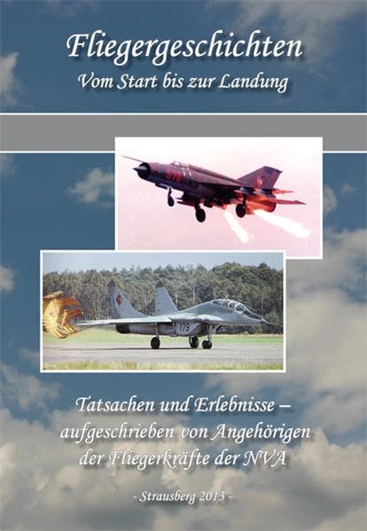 Fliegergeschichten - Vom Start bis zur Landung: Tatsachen und Erlebnisse – aufgeschrieben von Angehörigen der Fliegerkräfte der NVA Politics & History
