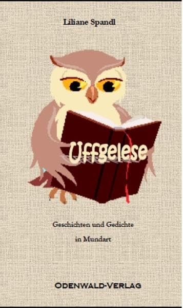 Uffgelese: Geschichten und Gedichte in Mundart - Spandl-Wildner, Liliane book