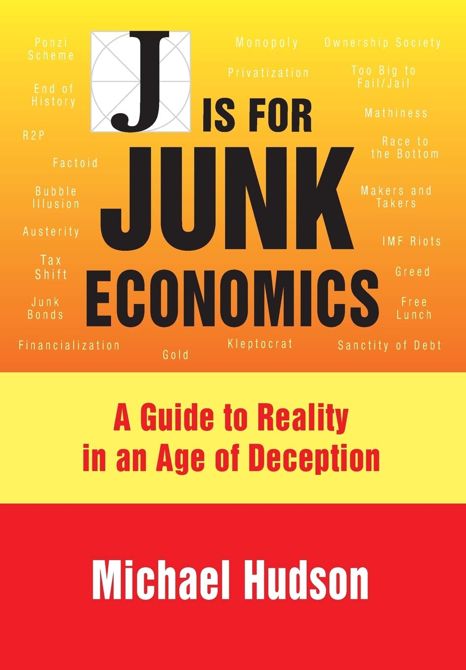 J IS FOR JUNK ECONOMICS: A GUIDE TO REALITY IN AN AGE OF DECEPTION Law