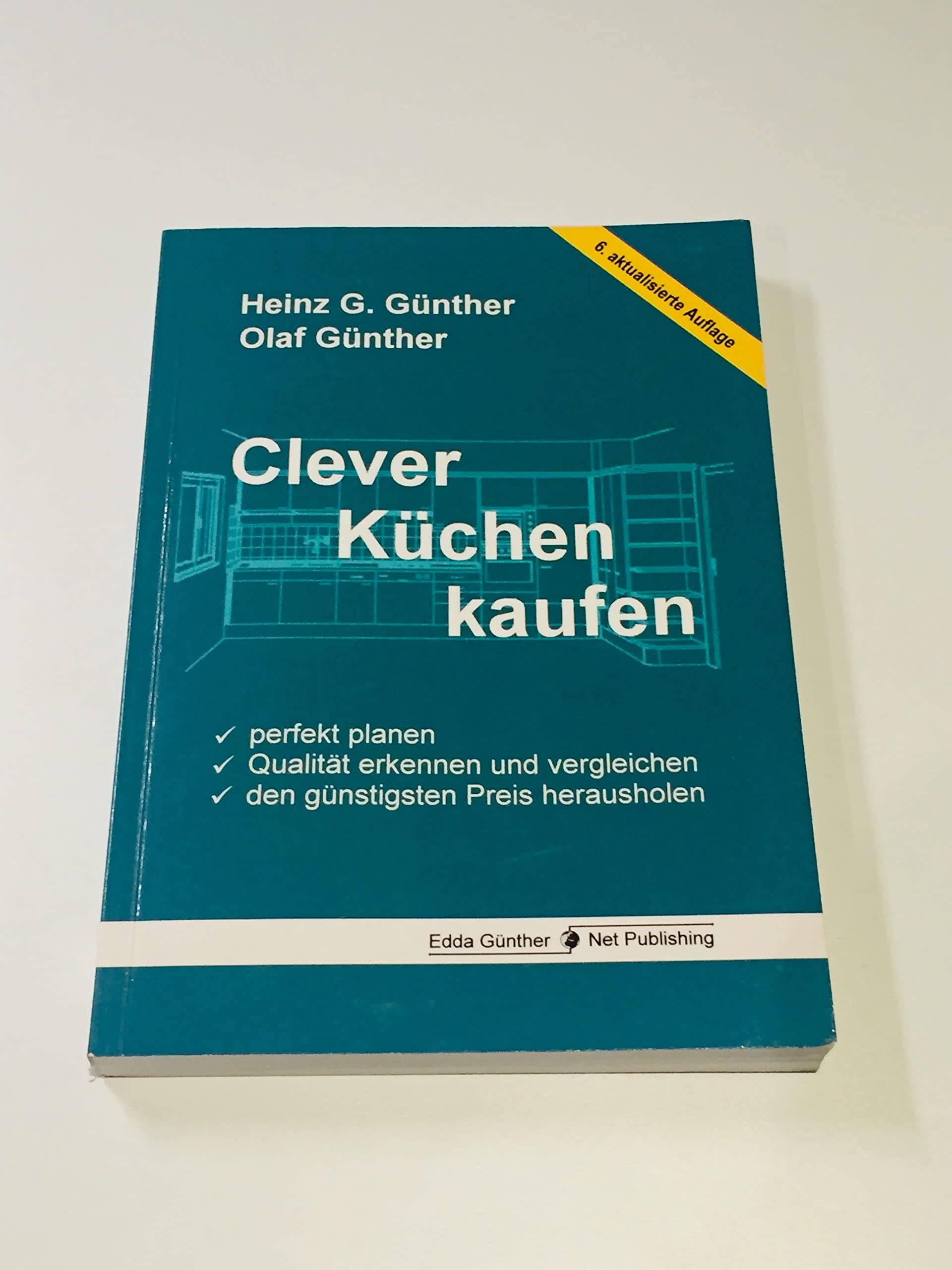 Clever Küchen kaufen: Perfekt planen, Qualität erkennen und vergleichen, den günstigsten Preis herausholen Hobbies & Crafts