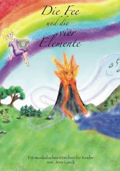 Die Fee und die vier Elemente: Ein musikalisches Märchen für Kinder Fairy Tales & Legends