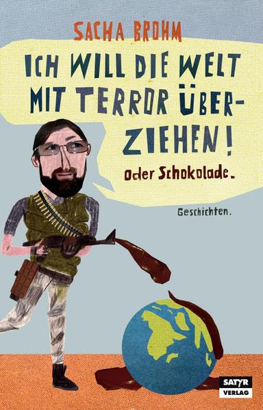 Product Image: Ich will die Welt mit Terror überziehen! Oder Schokolade