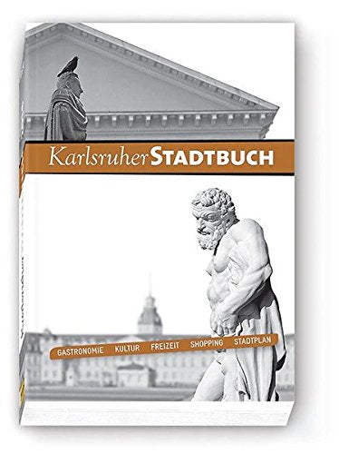 Karlsruher Stadtbuch 2014: Das Buch zur Stadt - Gastronomie, Kultur, Freizeit, Shopping, Stadtplan Books