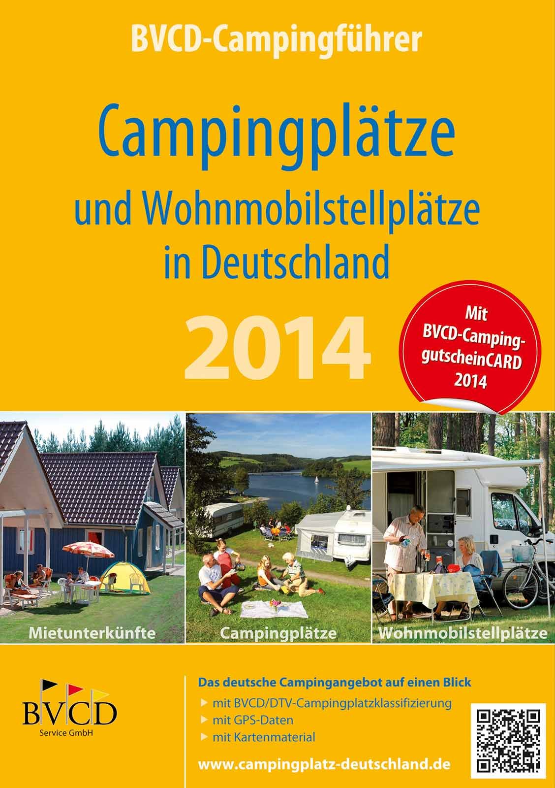 Campingplätze und Wohnmobilstellplätze in Deutschland 2014: BVCD-Campingführer. Mietunterkünfte, Campingplätze, Wohnmobilstellplätze. Das deutsche ... Mit BVCD-CampinggutscheinCARD 2014 Business & Technology