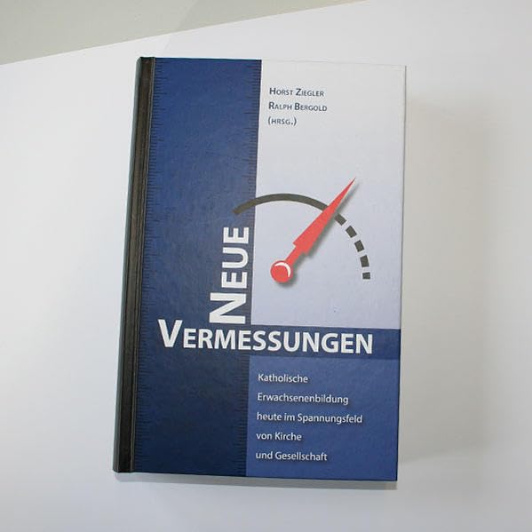 Neue Vermessungen: Katholische Erwachsenenbildung heute im Spannungsfeld von Kirche und Gesellschaft book