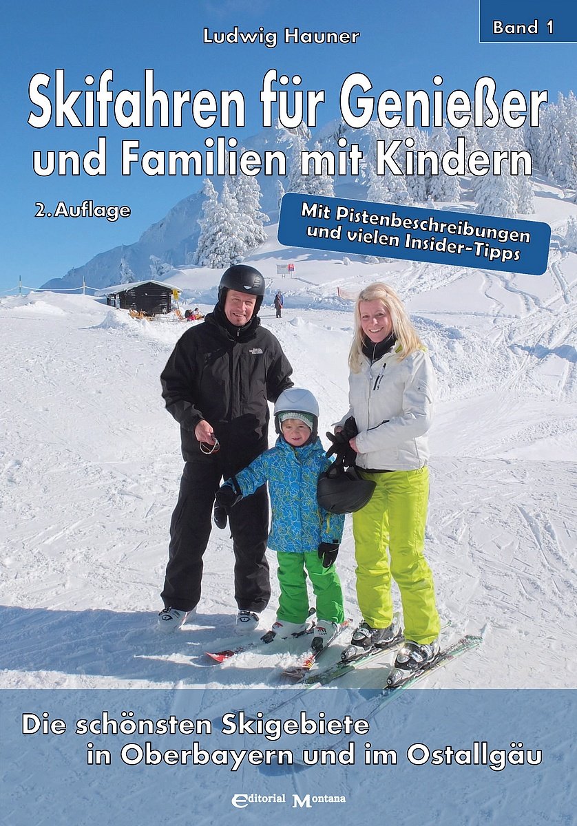 Skifahren für Genießer und Familien mit Kindern. Band 1 Leisure & Fun