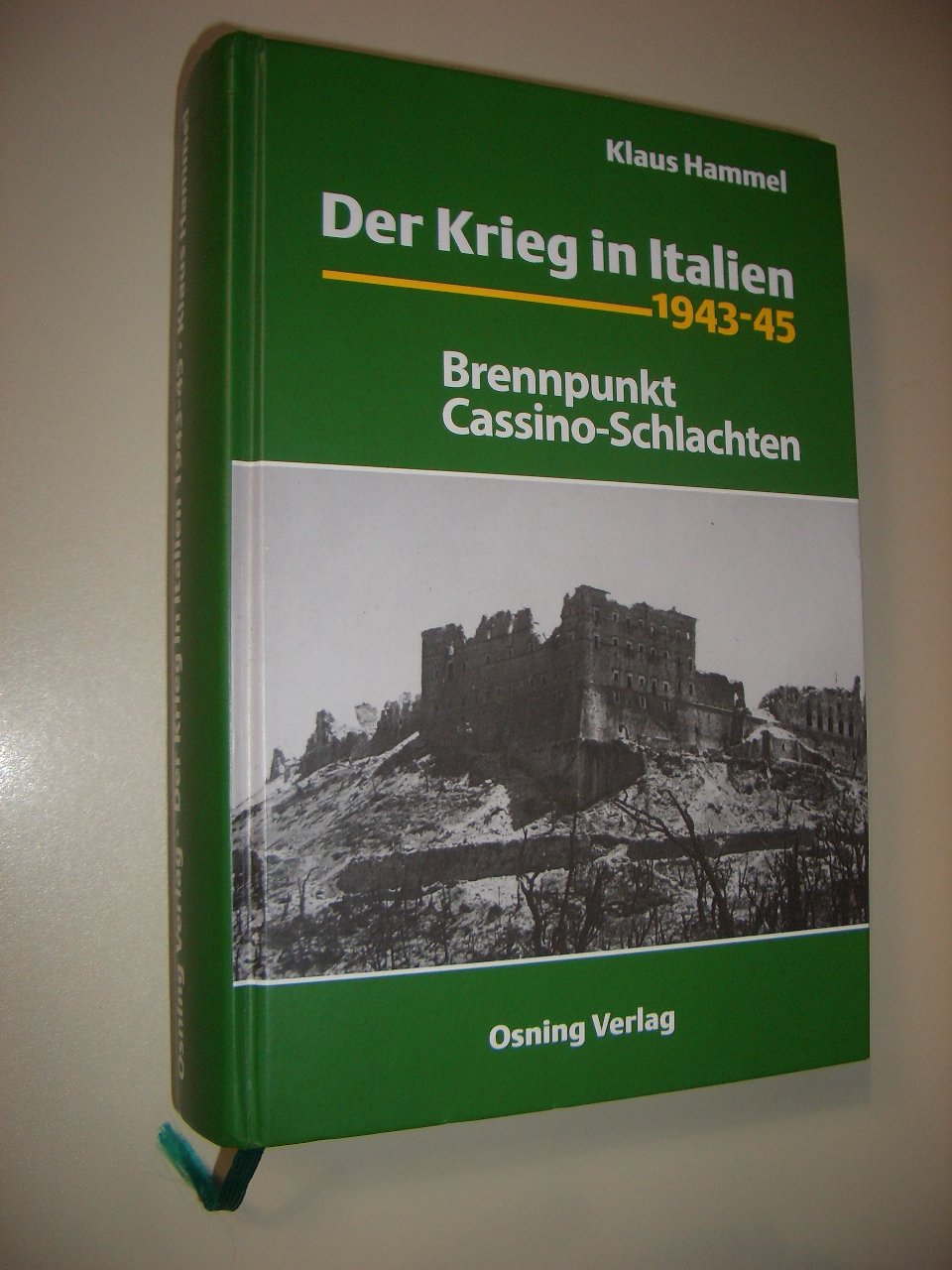 Der Krieg in Italien 1943-45: Brennpunkt Cassino-Schlachten Politics & History