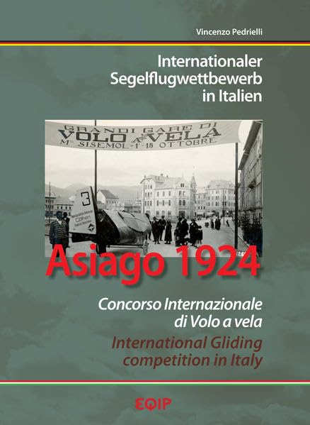 Asiago 1924: Internationaler Segelflugwettbewerb in Italien – Concorso Internazionale di Volo a vela – International Gliding Competion in Italy book