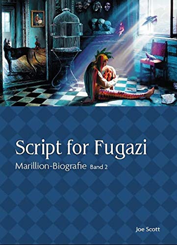 Marillion Biografie Band 2 - Script for Fugazi Memories