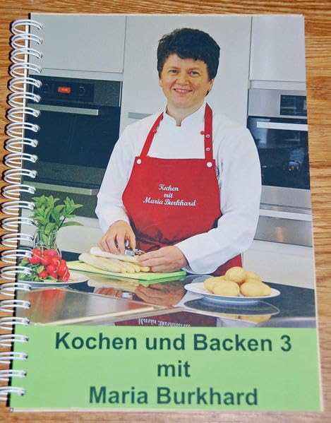 Kochen und Backen 3 mit Maria Burkhard Leisure, Home & Garden