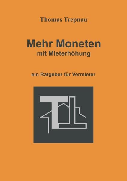 Mehr Moneten mit Mieterhöhung: Mieterhöhung (Vermieter-Ratgeber) Law