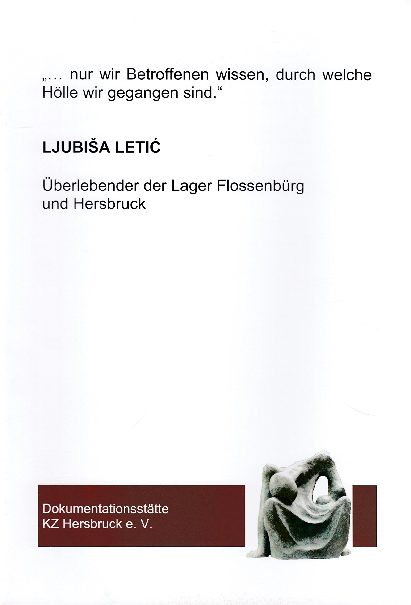 "... nur wir Betroffenen wissen, durch welche Hölle wir gegangen sind.": Biografie eines Überlebenden des KZ-Aussenlagers Hersbruck Memories