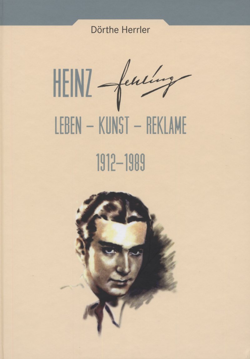 Heinz Fehling: Leben - Kunst - Reklame 1912-1989 Architecture