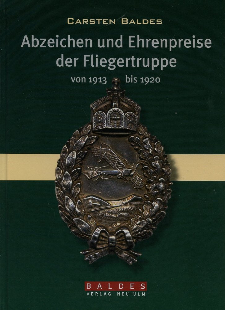 Abzeichen und Ehrenpreise der Fliegertruppe von 1913 – 1920 Politics & History