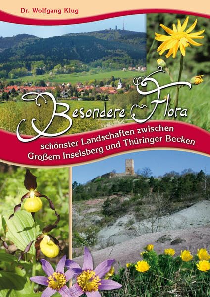 Besondere Flora schönster Landschaften zwischen Großem Inselsberg und Thüringer Becken Natural Sciences