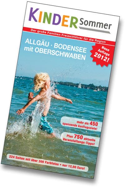 Kindersommer: Familien-Freizeitführer Allgäu - Bodensee - Oberschwaben Leisure, Home & Garden