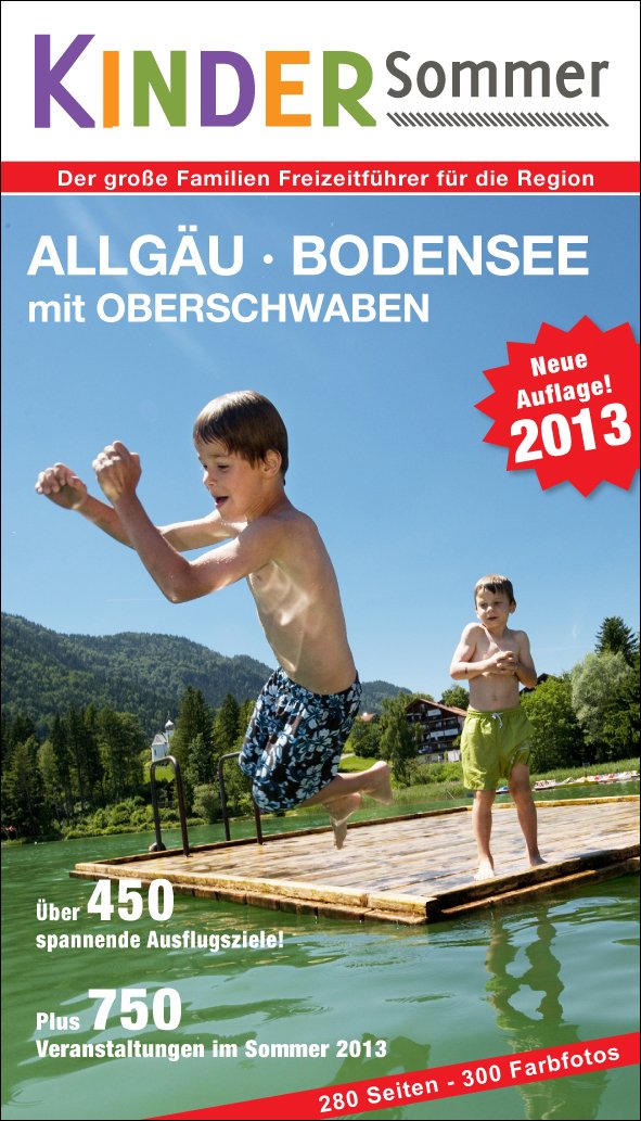 KinderSommer 2013: Allgäu-Bodensee-Oberschwaben: Der große Familien Freizeitführer für die Region. Allgäu, Bodensee mit Oberschwaben. Über 450 ... Plus 750 Veranstaltungen im Sommer 2013 Travel Guides