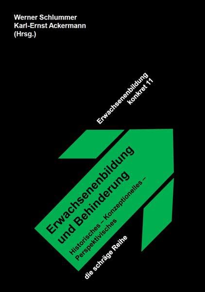 Erwachsenenbildung und Behinderung: Historisches - Konzeptionelles - Perspektivisches (Erwachsenenbildung konkret: die schräge Reihe) Politics & History