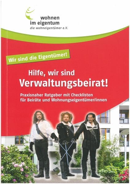 Hilfe, wir sind Verwaltungsbeirat: Praxisnaher Ratgeber mit Checklisten für Beiräte und Wohnungseigentümer / innen Law