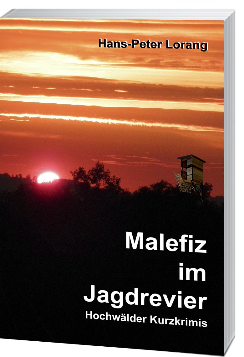 Malefiz im Jagdrevier: Hochwälder Kurzkrimis Band I Contemporary literature