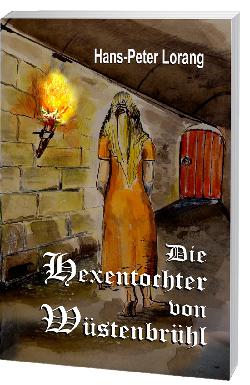 Die Hexentochter von Wüstenbrühl: Historischer Roman Historical Fiction