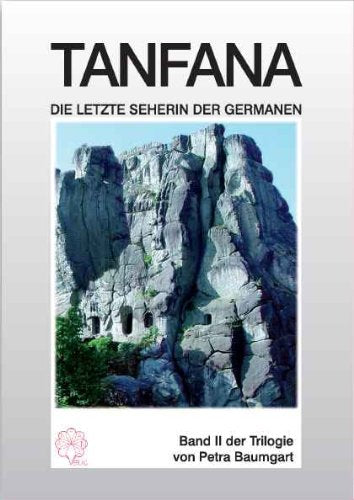 Tanfana - Band II: Die letzte Seherin der Germanen Historical Fiction