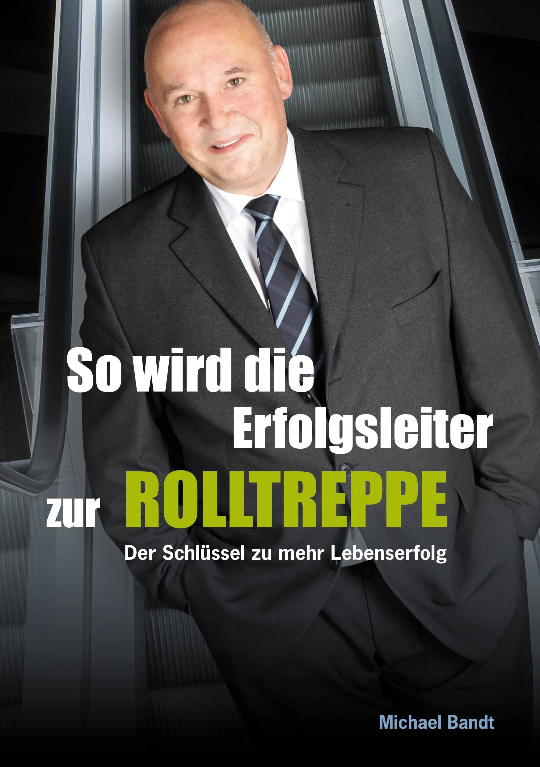 So wird die Erfolgsleiter zur Rolltreppe: Der Schlüssel zu mehr Lebenserfolg Law