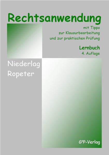 Rechtsanwendung: mit Tipps zur Klausurbearbeitung und zur praktischen Prüfung - Lernbuch (Studienreihe Wissen & Können) Law