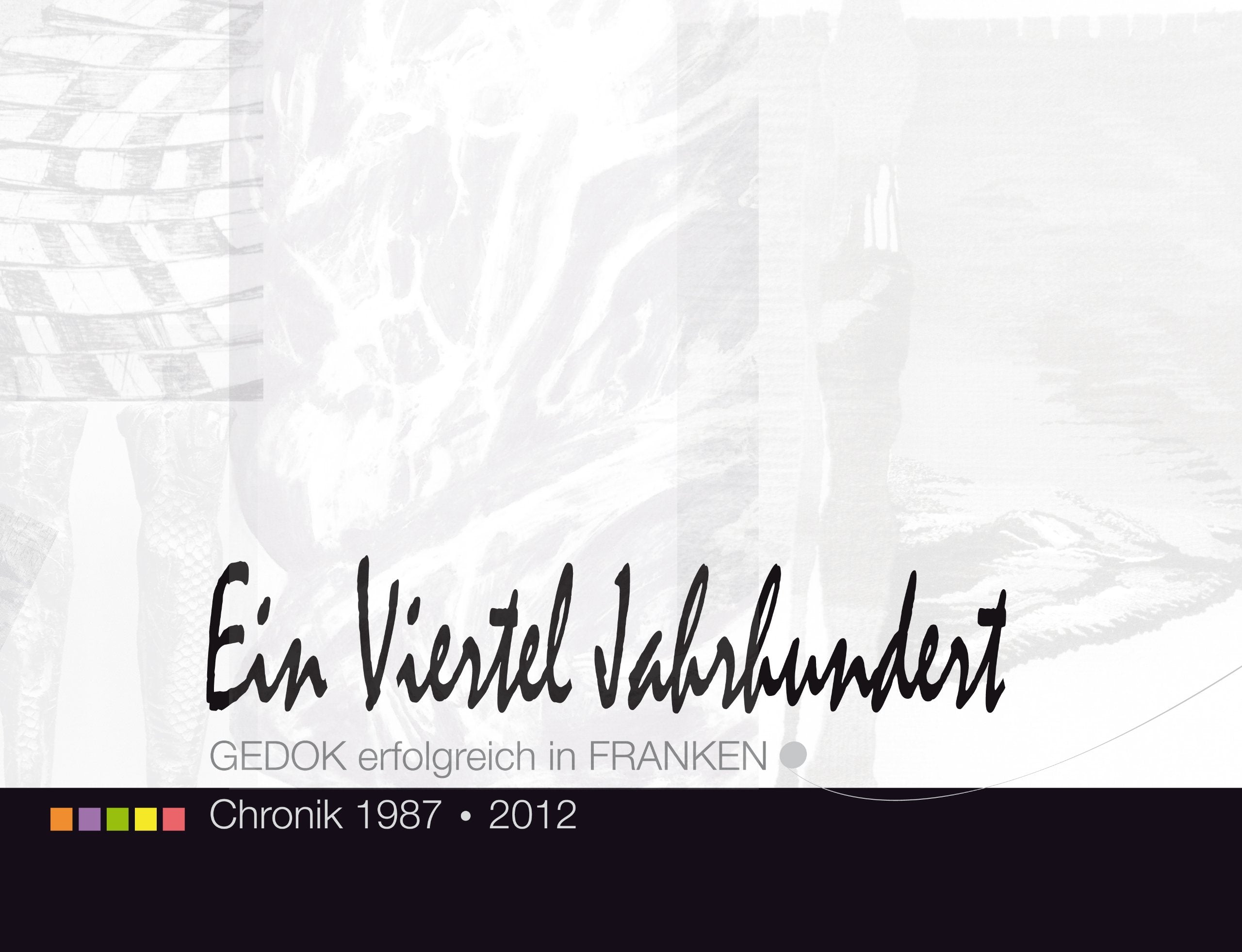 Ein Viertel Jahrhundert - GEDOK erfolgreich in FRANKEN: Chronik 1987 bis 2012 book