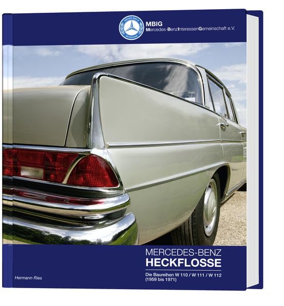 Mercedes-Benz Heckflosse: Die Baureihe W 110/W 111/W 112 (1959 bis 1971) Leisure, Home & Garden