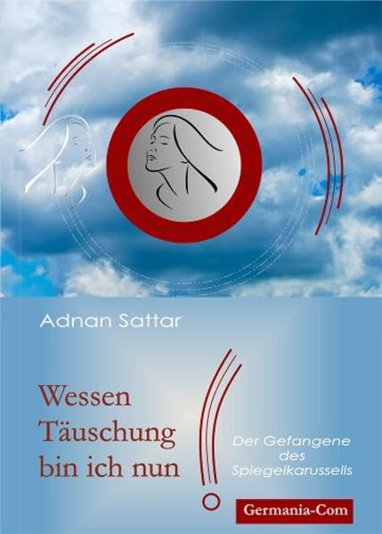Wessen Täuschung bin ich nun?: Der Gefangene des Spiegelkarussells Books